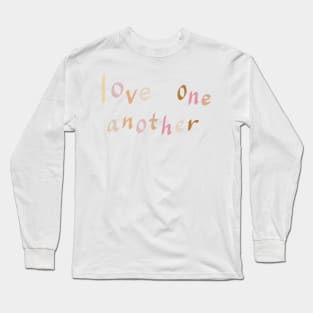 Love one another! Long Sleeve T-Shirt